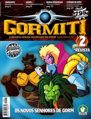 
			
			
			
			
			
			
			
						
						
			Chegou finalmente a Portugal, a Revista GORMITI. Em banca desde Novembro do ano passado, a revista GORMITI conta a História Gormiti em banda desenhada, inclui actividades e passatempos para os mais novos. A #2 acaba de sair.
A revista inclui ainda a OFERTA de brindes surpresa.
A cada 2 meses, uma nova edição e uma nova surpresa, [...]