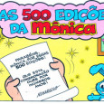 A revista da Mônica, a principal personagem criada por Mauricio de Sousa, chega à sua edição 500.
Há mais de quarenta anos no mercado, a revista mensal de histórias em quadrinhos brasileira atinge um feito histórico que se compara ao de personagens consagrados mundialmente como Batman, Tex, Quarteto Fantástico e X-Men. Para celebrar em grande estilo [...]