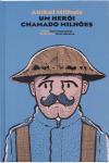 Nuno Saraiva, Aníbal Milhais, Um Herói chamado Milhões (Pato Lógico/Imprensa Nacional Casa da Moeda)