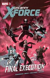Uncanny X-Force vol. 4: Execução Final