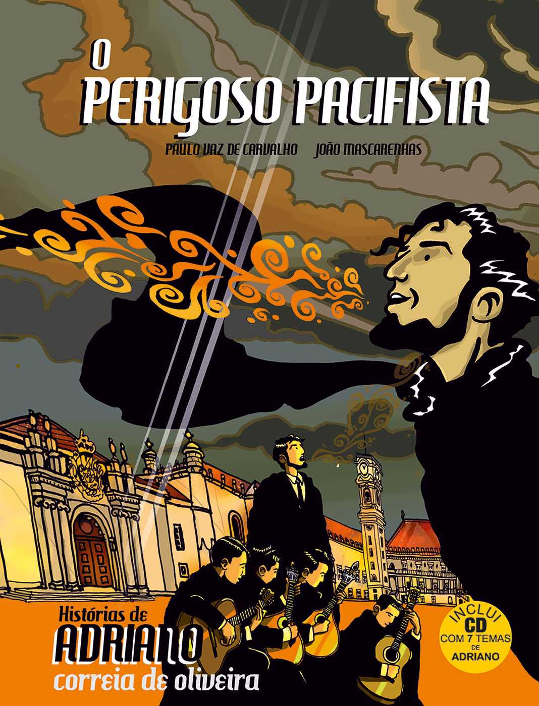 O PERIGOSO PACIFISTA: HISTÓRIAS DE ADRIANO CORREIA DE OLIVEIRA