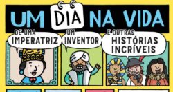 Um Dia na Vida de uma Imperatriz, um Inventor e Outras Histórias Incríveis é mais um volume, o segundo, desta nova coleção didática da Booksmile.