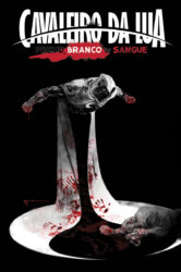 CAVALEIRO DA LUA: PRETO, BRANCO & SANGUE