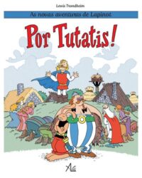 Por Tutatis! de Lewis Trondheim Ala dos Livros ISBN: 9789899108226 Dimensões: 217 x 288 x 8 mm Encadernação: Capa dura Páginas: 48 PVP: 15.50€ Compra com desconto e portes grátis - Capa