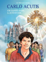 Carlo Acutis - Um Santo para a juventude