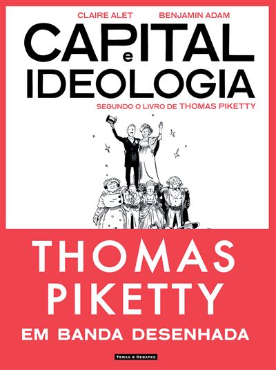 Capital e Ideologia - Segundo o Livro de Thomas Piketty