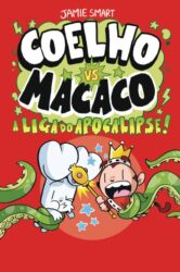 COELHO VS. MACACO 3 - A LIGA DO APOCALIPSE!
