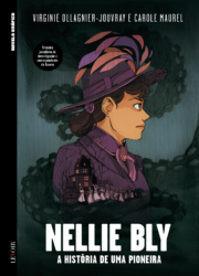 Nellie Bly - A História de uma Pioneira