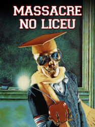 MASSACRE NO LICEU (Slaughter High)