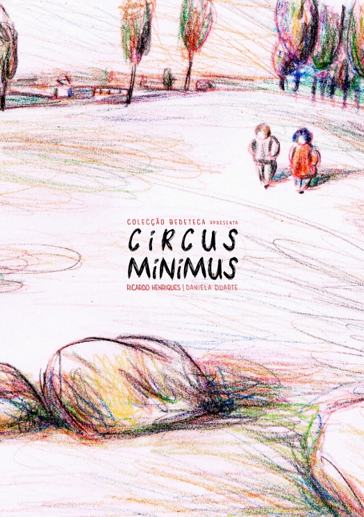Circus Minimus, de Daniela Duarte (desenho) e Ricardo Henriques (argumento