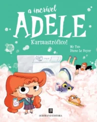A Incrível Adele 17 - Karmastrófico!