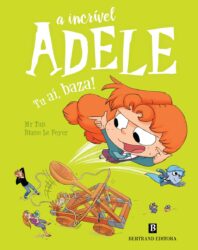 A Incrível Adele: Tu Aí, Baza!
